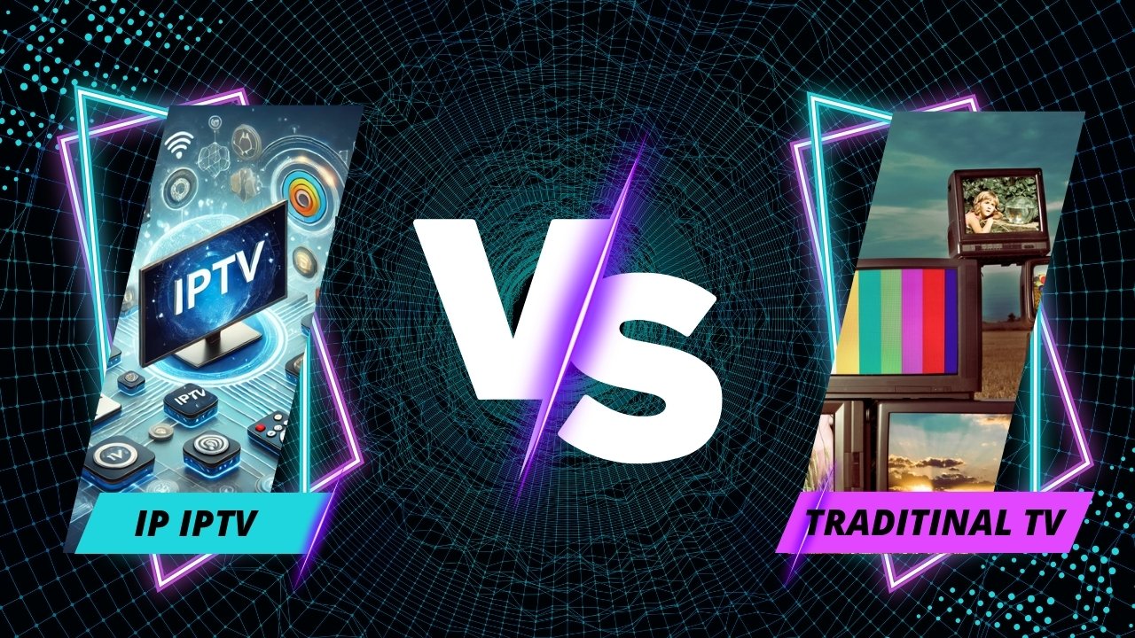 IP IPTV vs Traditional IPTV What’s the Difference (1)